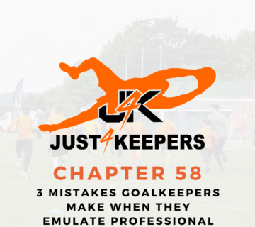 3 Mistakes Goalkeepers Make When They Emulate Professional Goalkeepers 360x320