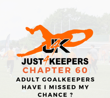 Adult Goalkeepers Have I Missed My Chance ?